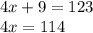 4x+9=123\\4x=114