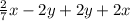 \frac{2}{7} x - 2y + 2y + 2x