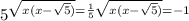 5^\sqrt{x(x-\sqrt{5})} = \frac{1}{5}\\\sqrt{x(x-\sqrt{5})} = -1