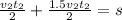 \frac{v_{2}t_{2}}{2} +\frac{1.5v_{2}t_{2}}{2}=s