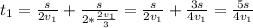 t_{1}=\frac{s}{2v_{1}}+\frac{s}{2*\frac{2v_{1}}{3} }=\frac{s}{2v_{1}}+\frac{3s}{4v_{1}}=\frac{5s}{4v_{1}}