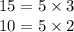 15=5\times 3\\10=5\times 2