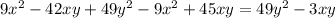 9 {x}^{2} - 42xy + 49 {y}^{2} - 9 {x}^{2} + 45xy = 49 {y}^{2} - 3xy