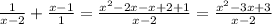 \frac{1}{x - 2} + \frac{x - 1}{1} = \frac{ {x}^{2} - 2x - x + 2 + 1}{x - 2} = \frac{ {x}^{2} - 3x + 3}{x - 2}