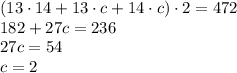 (13\cdot14+13\cdot c+14\cdot c)\cdot2=472\\182+27c=236\\27c=54\\c=2