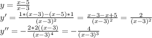 y=\frac{x-5}{x-3}\\y'=\frac{1*(x-3)-(x-5)*1}{(x-3)^2}=\frac{x-3-x+5}{(x-3)^2}=\frac{2}{(x-3)^2}\\ y''=-\frac{2*2((x-3)}{(x-3)^4}=-\frac{4}{(x-3)^3}