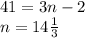 41 = 3n - 2\\ n = 14 \frac{1}{3}