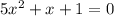 5 {x}^{2} + x + 1 = 0