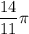 \dfrac{14}{11}\pi