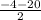 \frac{-4-20}{2}