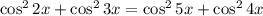 \cos^{2}2x + \cos^{2}3x = \cos^{2}5x + \cos^{2}4x