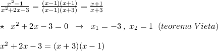 \frac{x^2-1}{x^2+2x-3}=\frac{(x-1)(x+1)}{(x-1)(x+3)}=\frac{x+1}{x+3}\\\\\star \; \; x^2+2x-3=0\; \; \to \; \; x_1=-3\; ,\; x_2=1\; \; (teorema\; Vieta)\\\\x^2+2x-3=(x+3)(x-1)