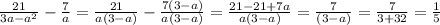\frac{21}{3a-a^{2}}-\frac{7}{a}=\frac{21}{a(3-a)}-\frac{7(3-a)}{a(3-a)}=\frac{21-21+7a}{a(3-a)}=\frac{7}{(3-a)}=\frac{7}{3+32}=\frac{1}{5}