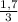 \frac{1,7}{3}