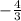 - \frac {4}{3}