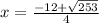 x = \frac{-12+\sqrt{253} }{4}