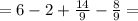 =6-2+\frac{14}{9}-\frac{8}{9}=