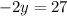 -2y = 27