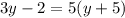 3y - 2 = 5(y + 5)