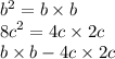 {b}^{2} = b \times b \\ {8c}^{2} = 4c \times 2c \\ b \times b - 4c \times 2c