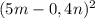 (5m-0,4n)^{2}