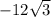 -12\sqrt{3}