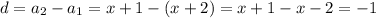 d = a_{2} - a_{1} = x + 1 - (x + 2) = x + 1 - x - 2 = -1