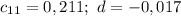 c_{11} = 0,211; \ d = -0,017