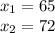 x_1=65\\x_2=72