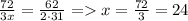 \frac{72}{3x} = \frac{62}{2 \cdot31} = x = \frac{72}{3} = 24