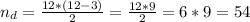 n_d=\frac{12*(12-3)}{2}=\frac{12*9}{2}=6*9=54