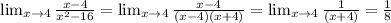 \lim_{x \to 4} \frac{x-4}{x^{2}-16} = \lim_{x \to 4} \frac{x-4}{(x-4)(x+4)} = \lim_{x \to 4} \frac{1}{(x+4)} = \frac{1}{8}