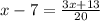 x - 7 = \frac{3x + 13}{20}