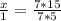 \frac{x}{1} = \frac{7*15}{7*5}