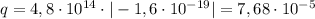 q = 4,8 \cdot 10^{14} \cdot |-1,6 \cdot 10^{-19}| = 7,68 \cdot 10^{-5}