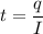 t= \dfrac{q}{I}