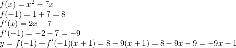 f(x)=x^2-7x\\f(-1)=1+7=8\\f'(x)=2x-7\\f'(-1)=-2-7=-9\\y=f(-1)+f'(-1)(x+1)=8-9(x+1)=8-9x-9=-9x-1