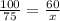 \frac{100}{75} = \frac{60}{x}