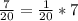 \frac{7}{20} = \frac{1}{20} *7