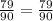 \frac{79}{90} = \frac{79}{90}