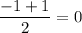 \dfrac{-1 + 1}{2} = 0