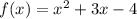 f(x) = x^{2} + 3x - 4