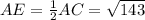 AE = \frac{1}{2} AC = \sqrt{143}