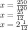 x = \frac{250}{120} \\ x = \frac{25}{12} \\ x = 2 \frac{1}{12}