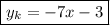 \boxed{y_k=-7x-3}