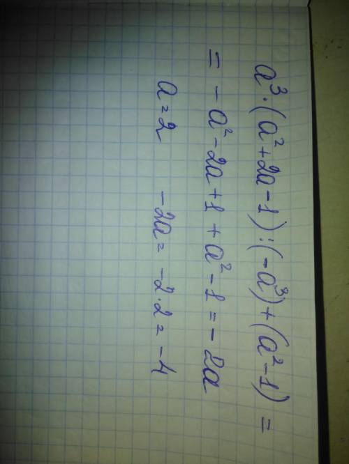 Найдите значение выражения (a^5+2a⁴-a³):(-a³)+(a-1)×(a+1) при a=2