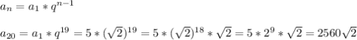 a_n=a_1*q^{n-1} \\ \\ a_{20}=a_1*q^{19}=5*(\sqrt{2} )^{19}=5*(\sqrt{2})^{18}*\sqrt{2} =5*2^9*\sqrt{2}=2560\sqrt{2}