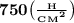 \bf750 \big( \frac{_H}{{_C_M}^{2}} \big)