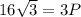 16\sqrt{3} = 3P