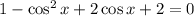 1 - \cos^{2}x + 2\cos x + 2 = 0